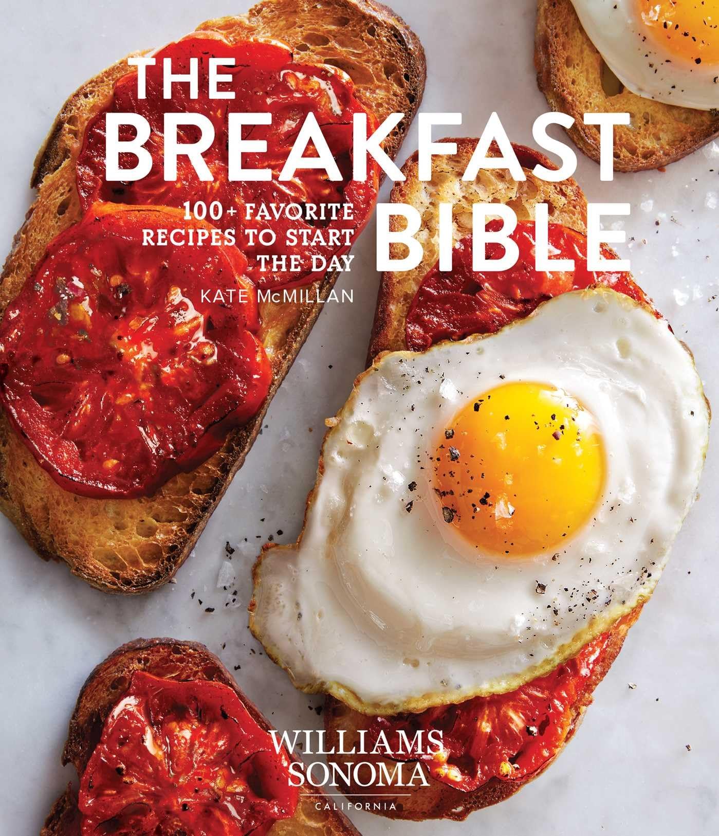 The Breakfast Bible: 100+ Favorite Recipes To Start The Day (Williams Sonoma)