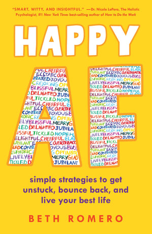Happy Af: Simple Strategies To Get Unstuck, Bounce Back, And Live Your Best Life,New