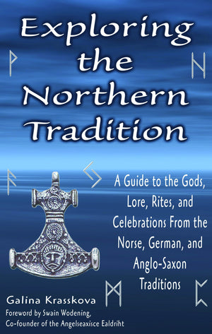 Exploring the Northern Tradition: A Guide to the Gods, Lore, Rites, and Celebrations From the Norse, German, and AngloSaxon Tra,Used