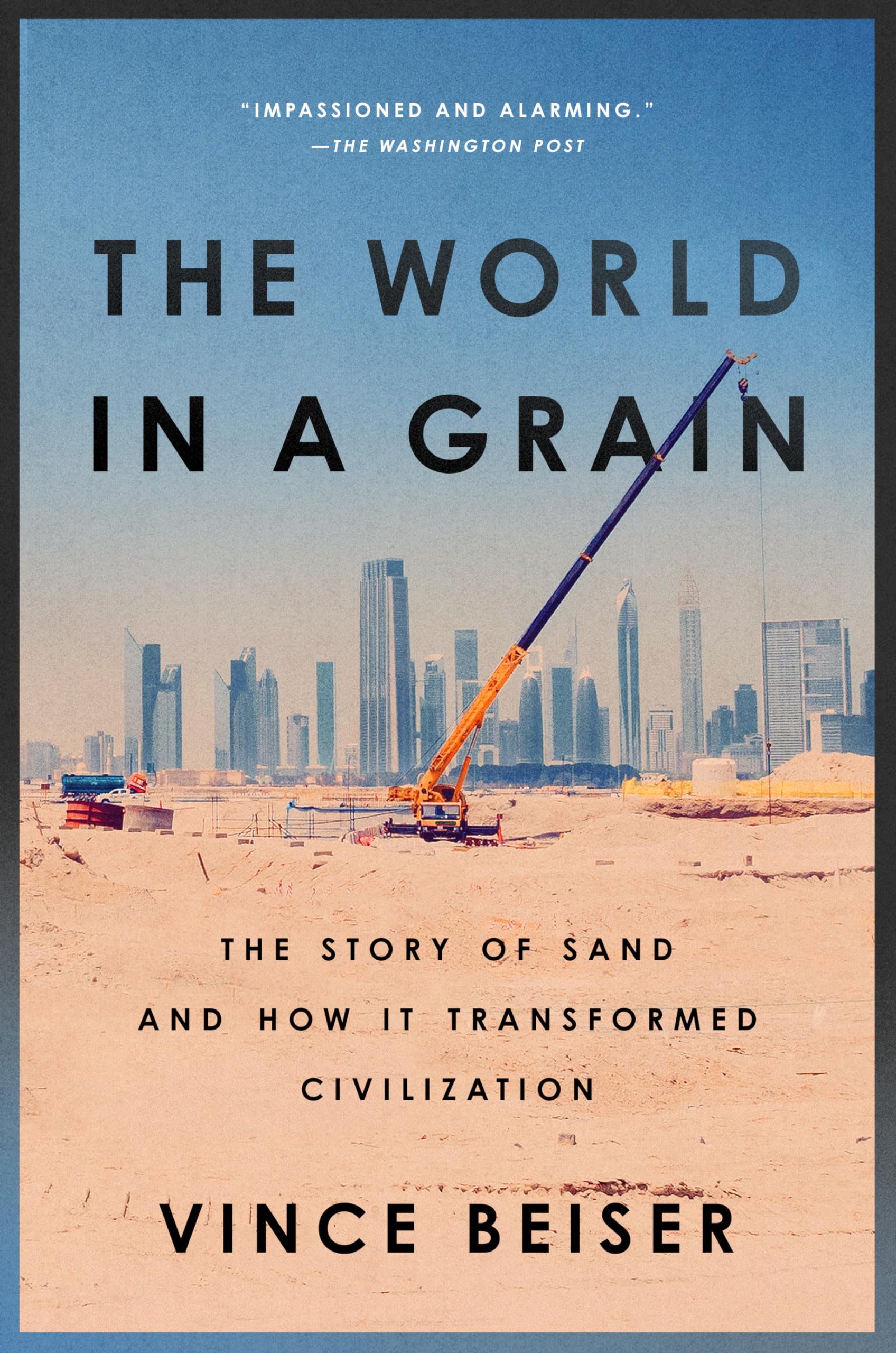 The World in a Grain: The Story of Sand and How It Transformed Civilization,Used