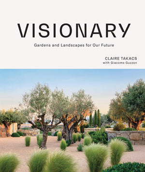 Visionary: Gardens and Landscapes for our Future,New
