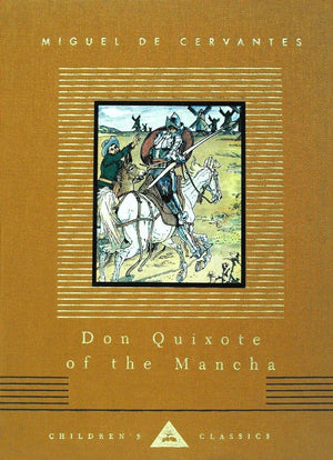 Don Quixote of the Mancha: Retold by Judge Parry; Illustrated by Walter Crane (Everyman's Library Children's Classics Series),Used