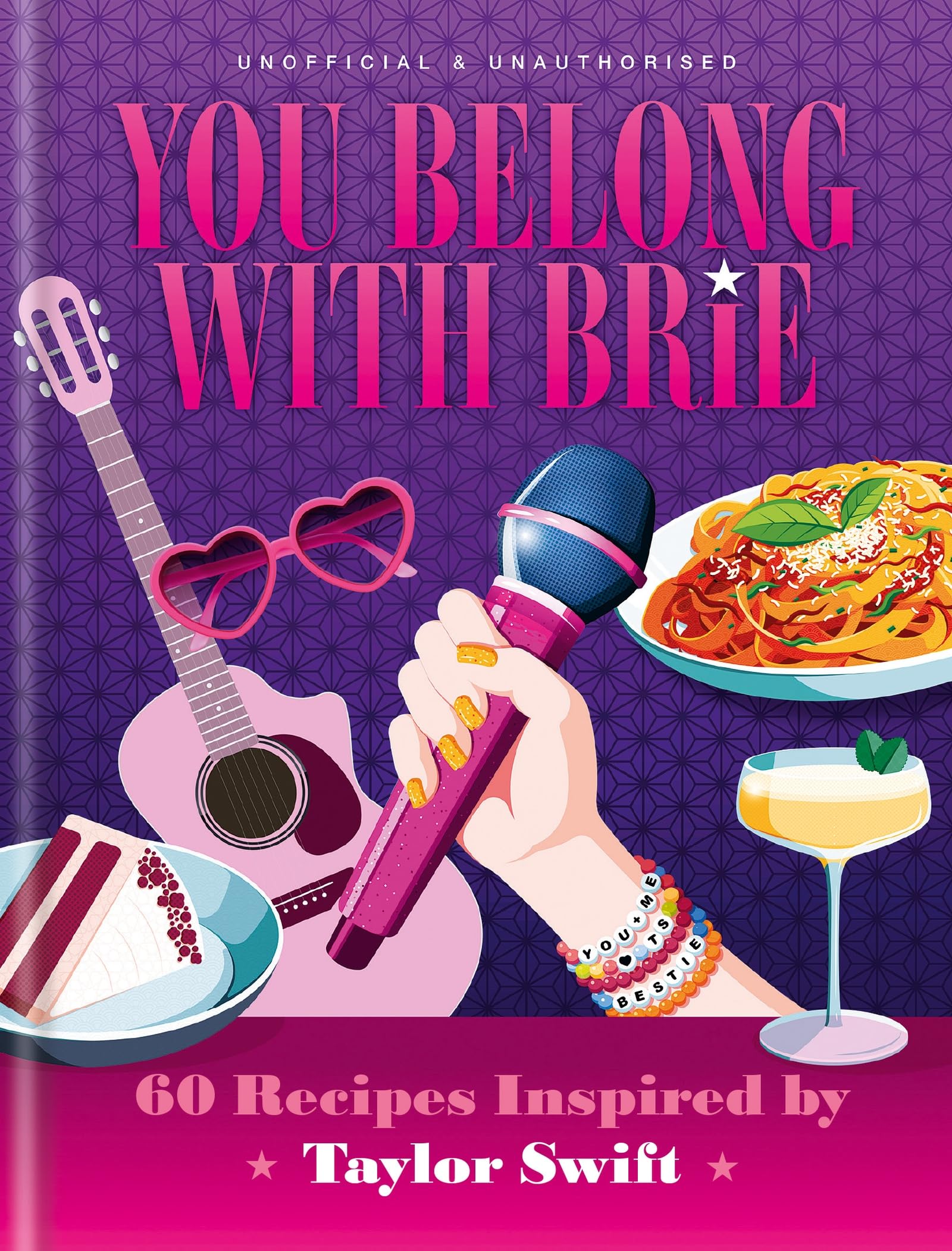 You Belong With Brie: 60 Recipes Inspired By Taylor Swift