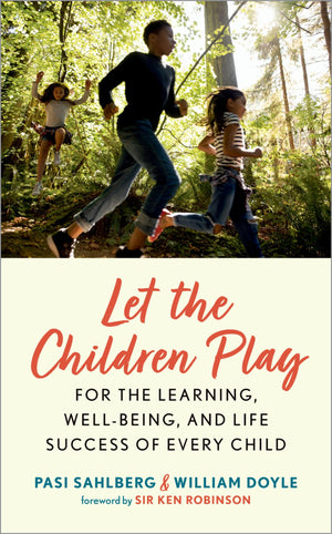 Let the Children Play: For the Learning, WellBeing, and Life Success of Every Child,Used