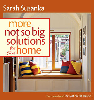 More Not So Big Solutions for Your Home,New