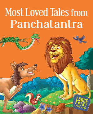 Panchatantra Most Loved Tales For Children: Panchatantra Tales For Kids | Animal Stories With Moral Lessons | Moral Tales With Colourful Pictures | Bedtime Reading Stories | Indian Fables | Animal Wisdom For Early Readers - Large Print