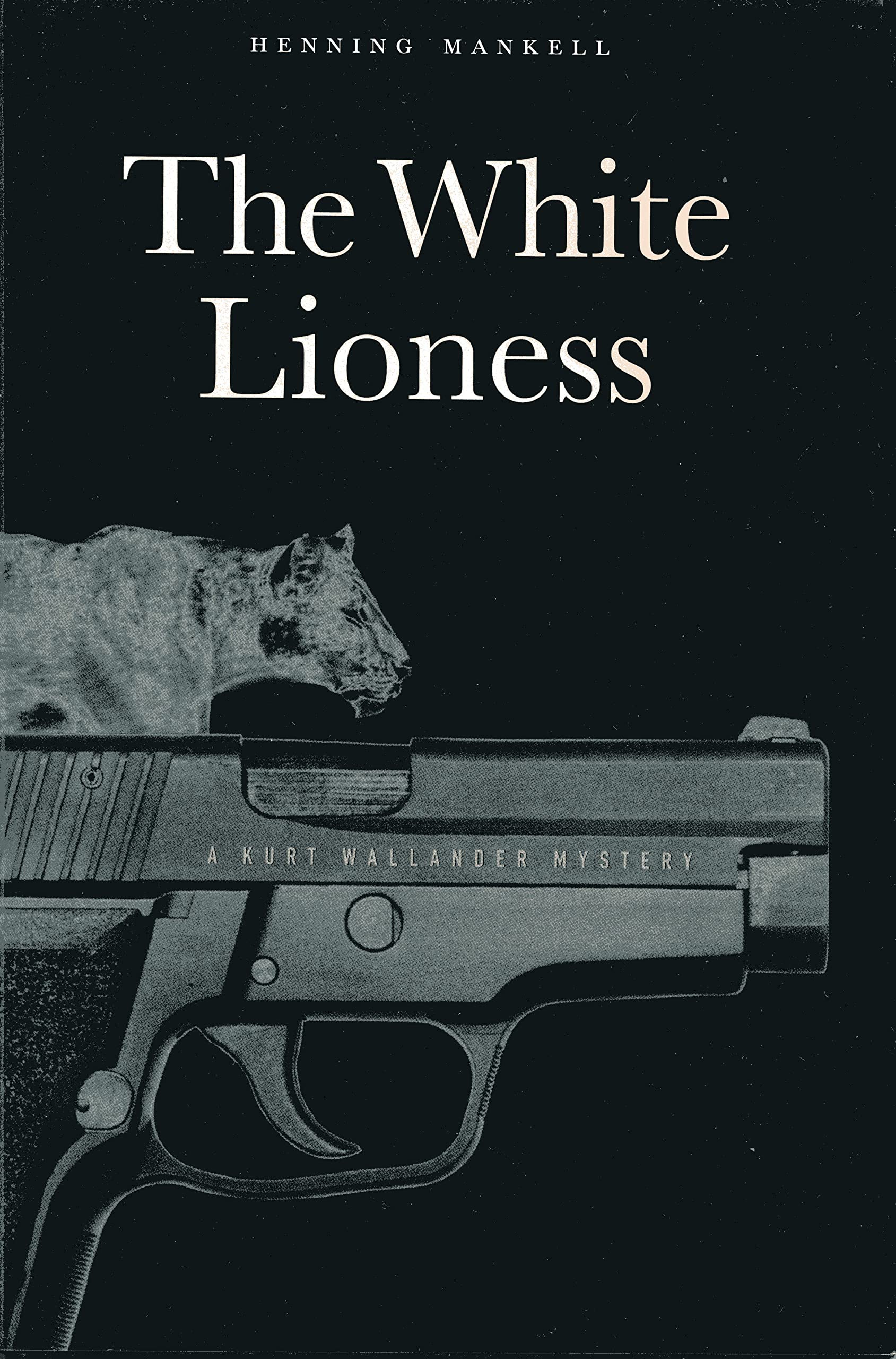 The White Lioness: A Mystery (Kurt Wallander Mysteries)