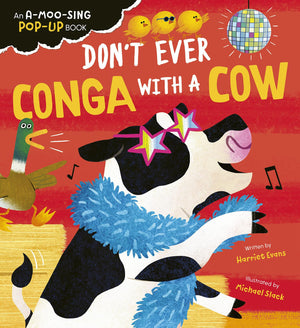DonT Ever Conga With A Cow: An AMooSing PopUp Book