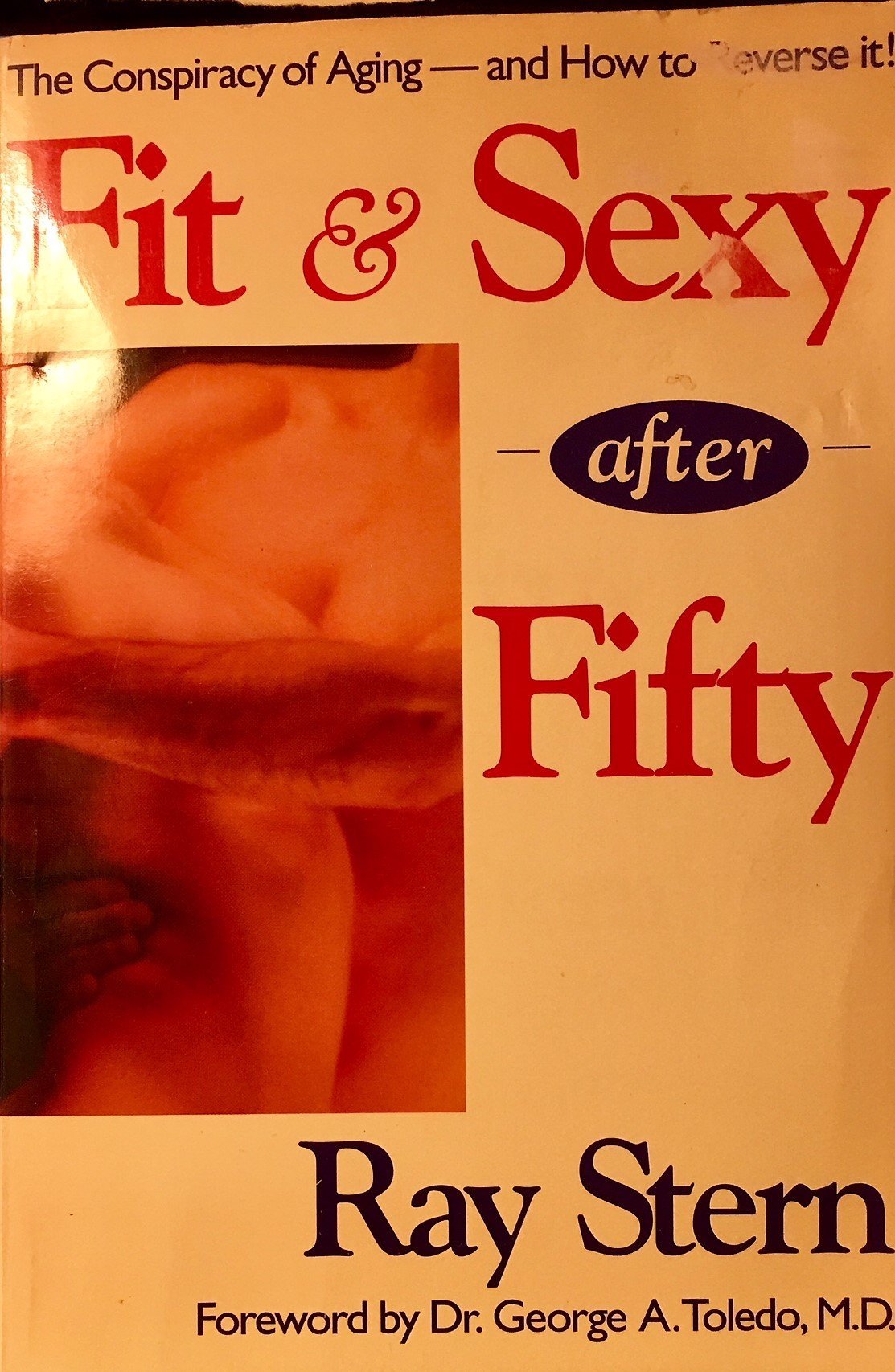 Fit & Sexy After Fifty: The Conspiracy of AgingAnd How to Reverse It!,Used