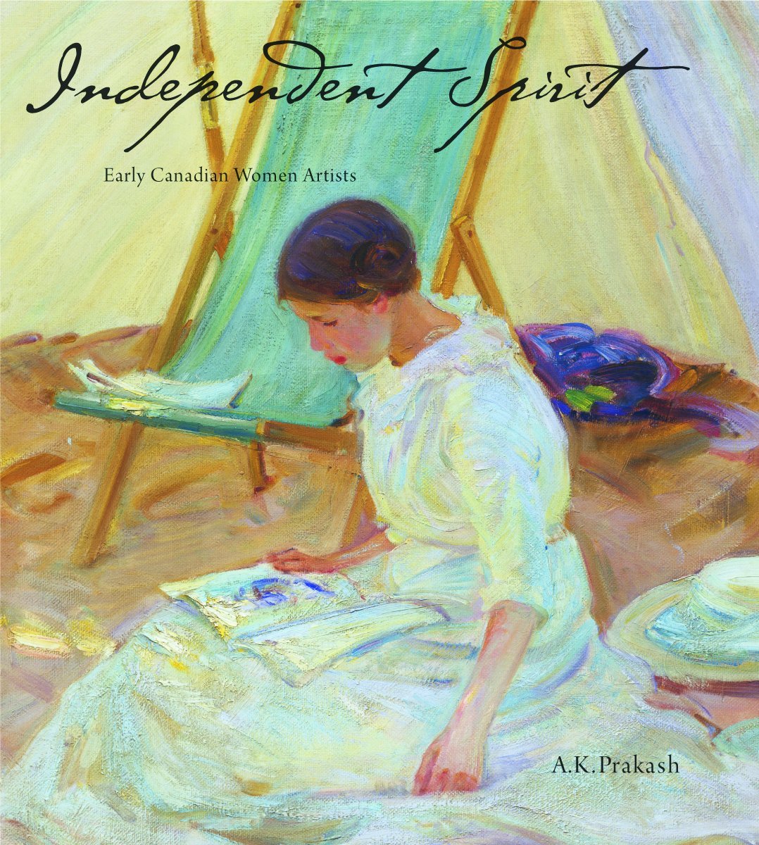 Independent Spirit: Early Canadian Women Artists,Used