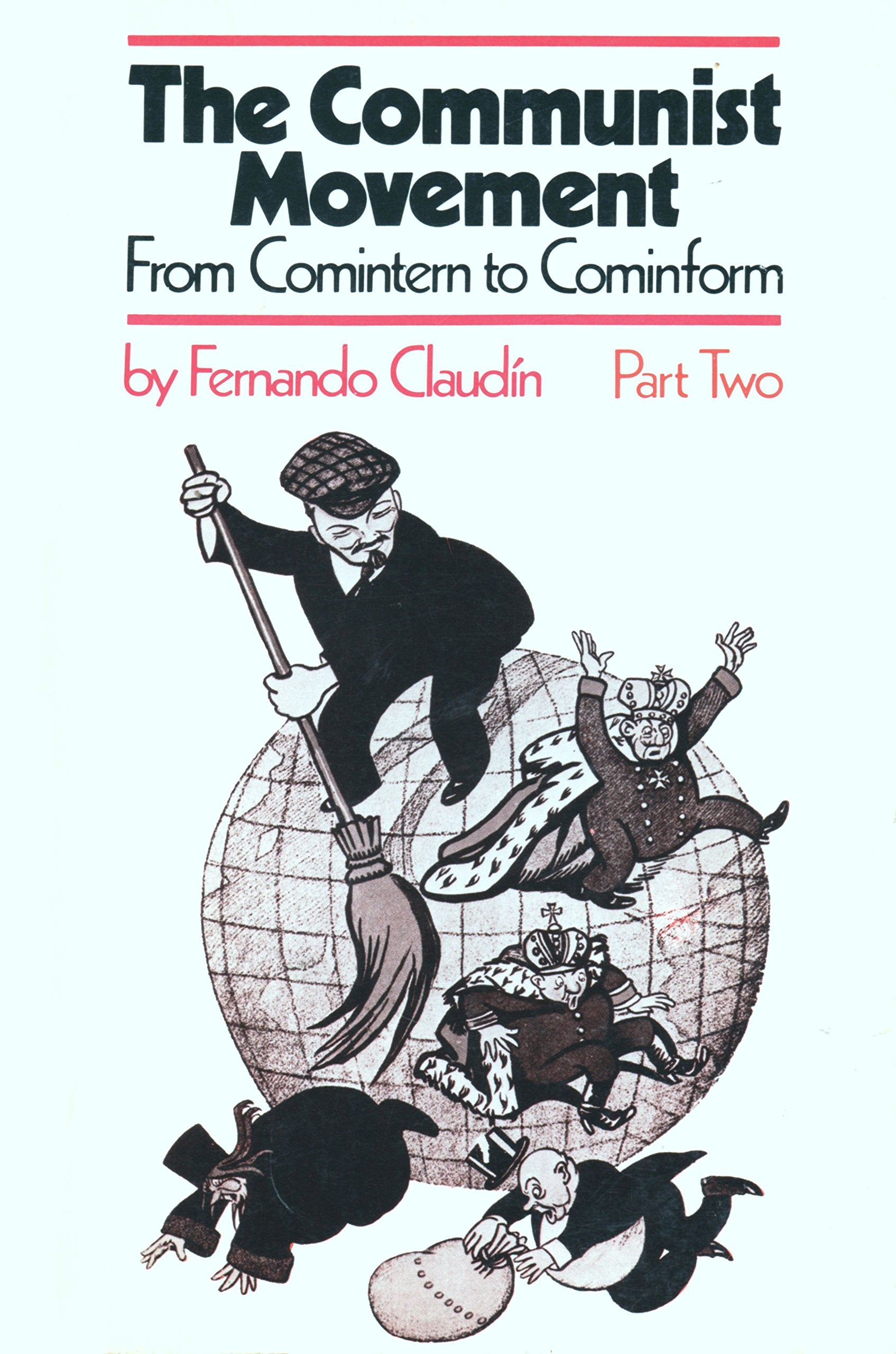 The Communist Movement: From Comintern To Cominform, Vol. 2: The Zenith Of Stalinism