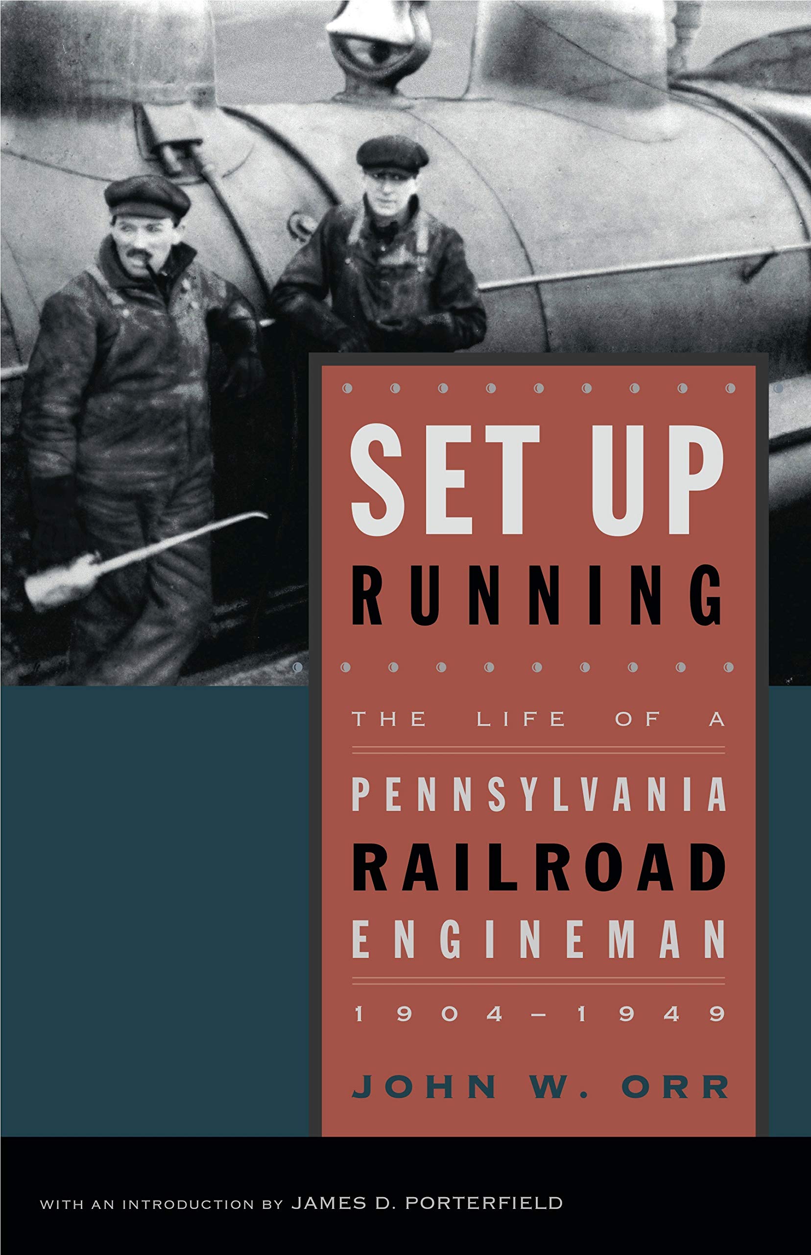 Set Up Running: The Life Of A Pennsylvania Railroad Engineman, 19041949 (Keystone Books)-used