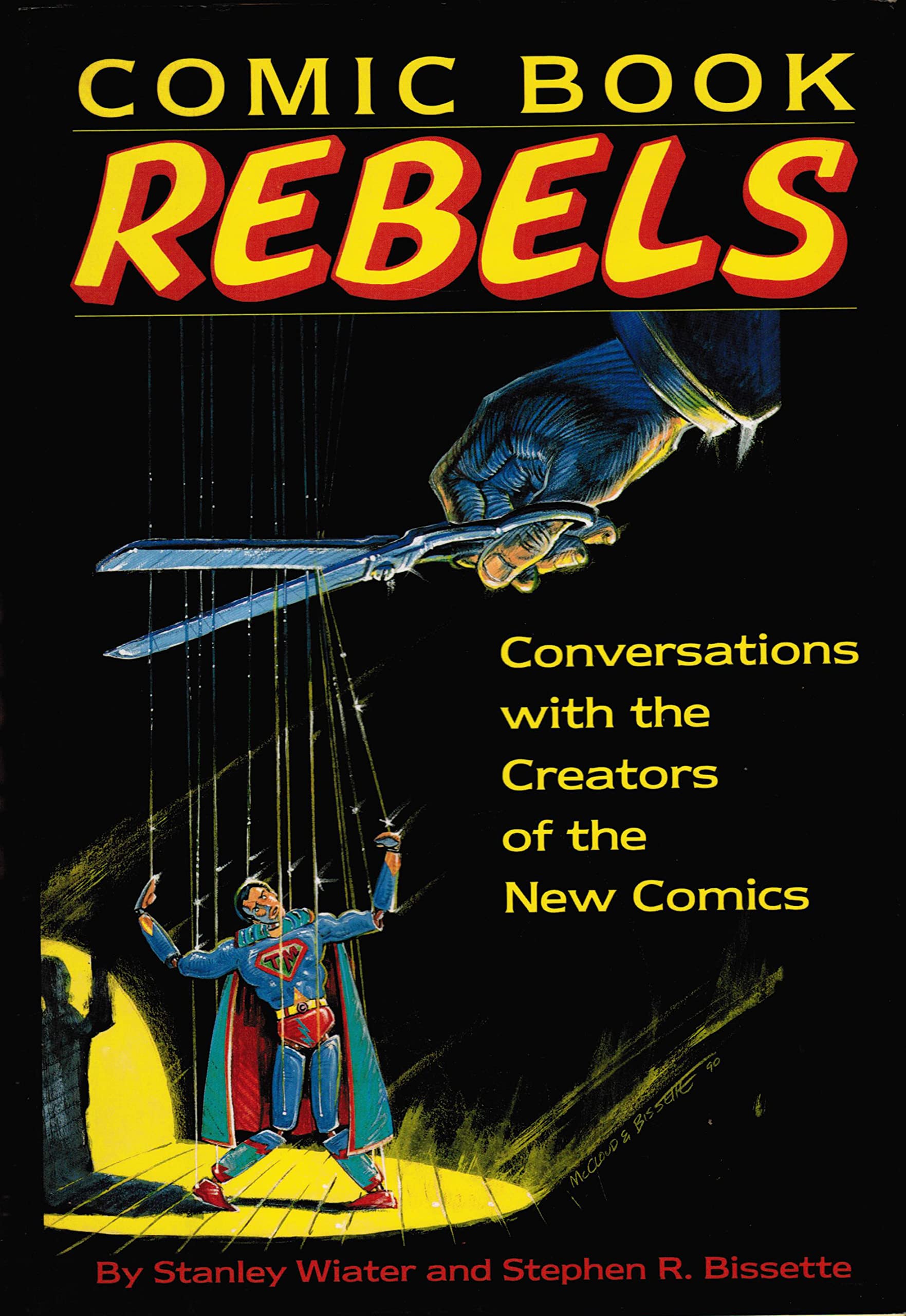 Comic Book Rebels: Conversations with the Creators of the New Comics,Used