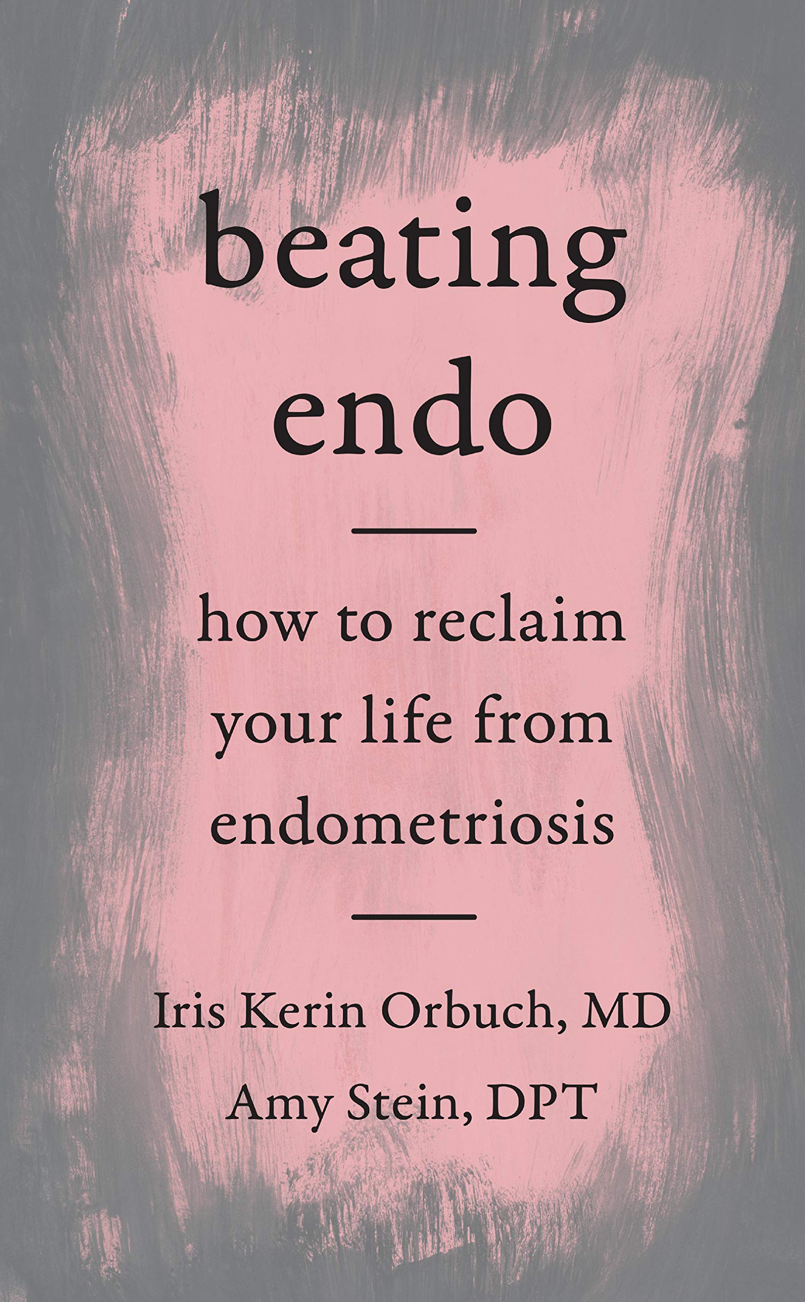 Beating Endo: How to Reclaim Your Life from Endometriosis,Used