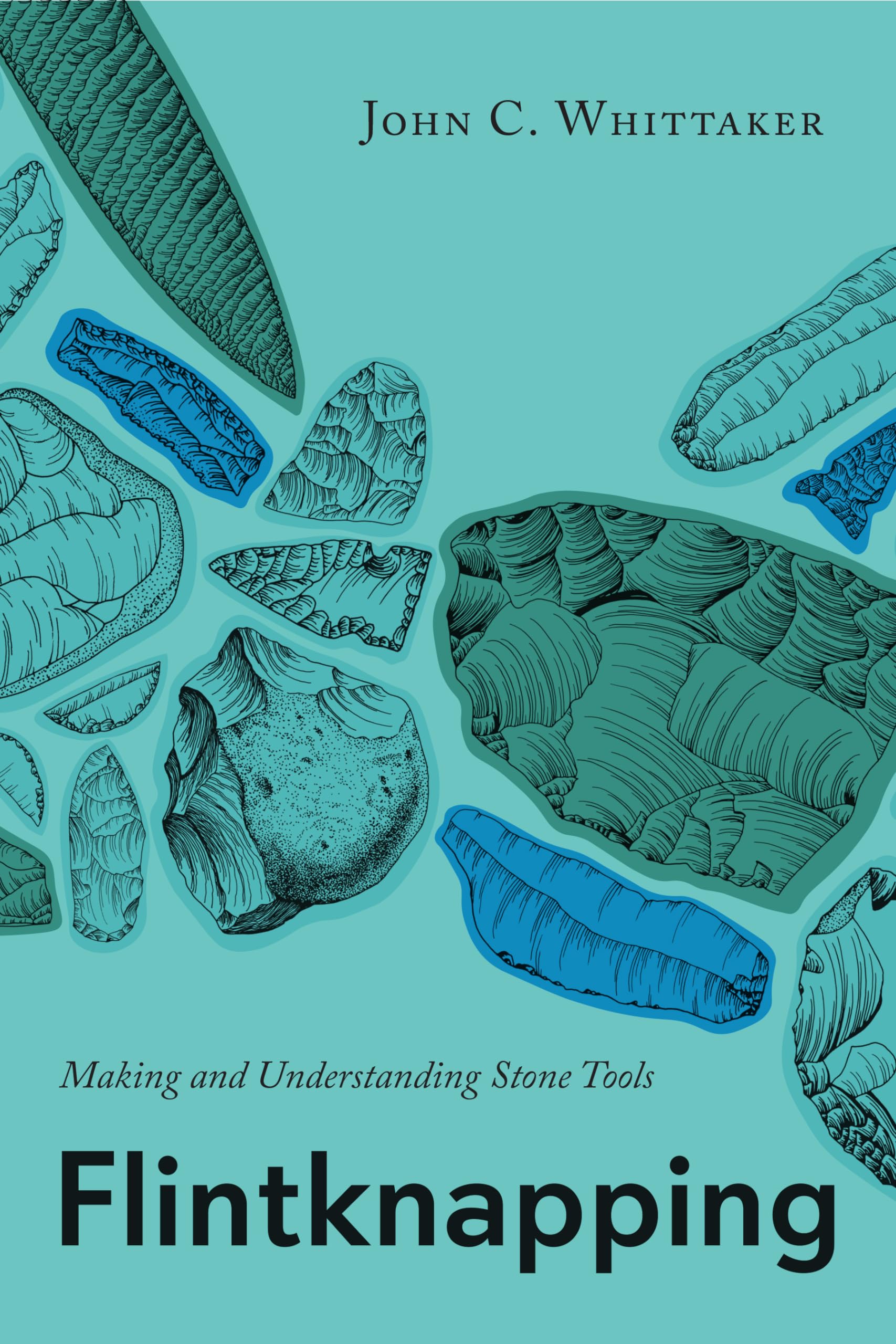 Flintknapping: Making and Understanding Stone Tools,Used