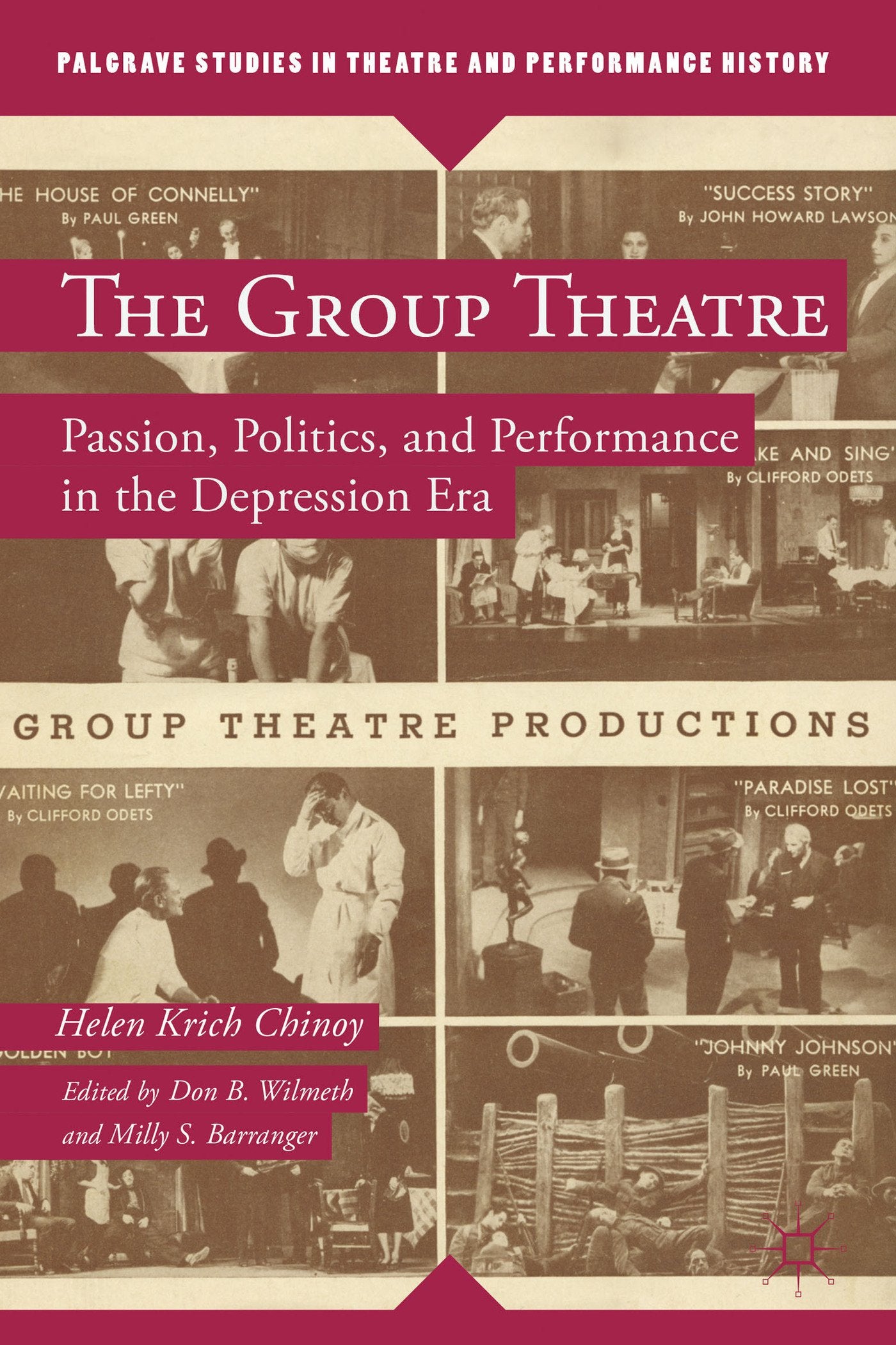 The Group Theatre: Passion, Politics, and Performance in the Depression Era (Palgrave Studies in Theatre and Performance History,New