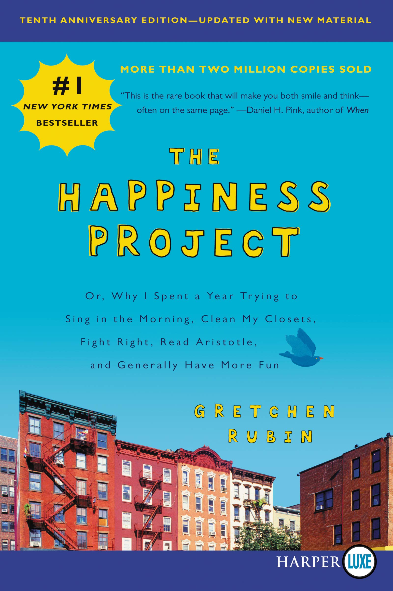 The Happiness Project, Tenth Anniversary Edition: Or, Why I Spent a Year Trying to Sing in the Morning, Clean My Closets, Fight ,Used