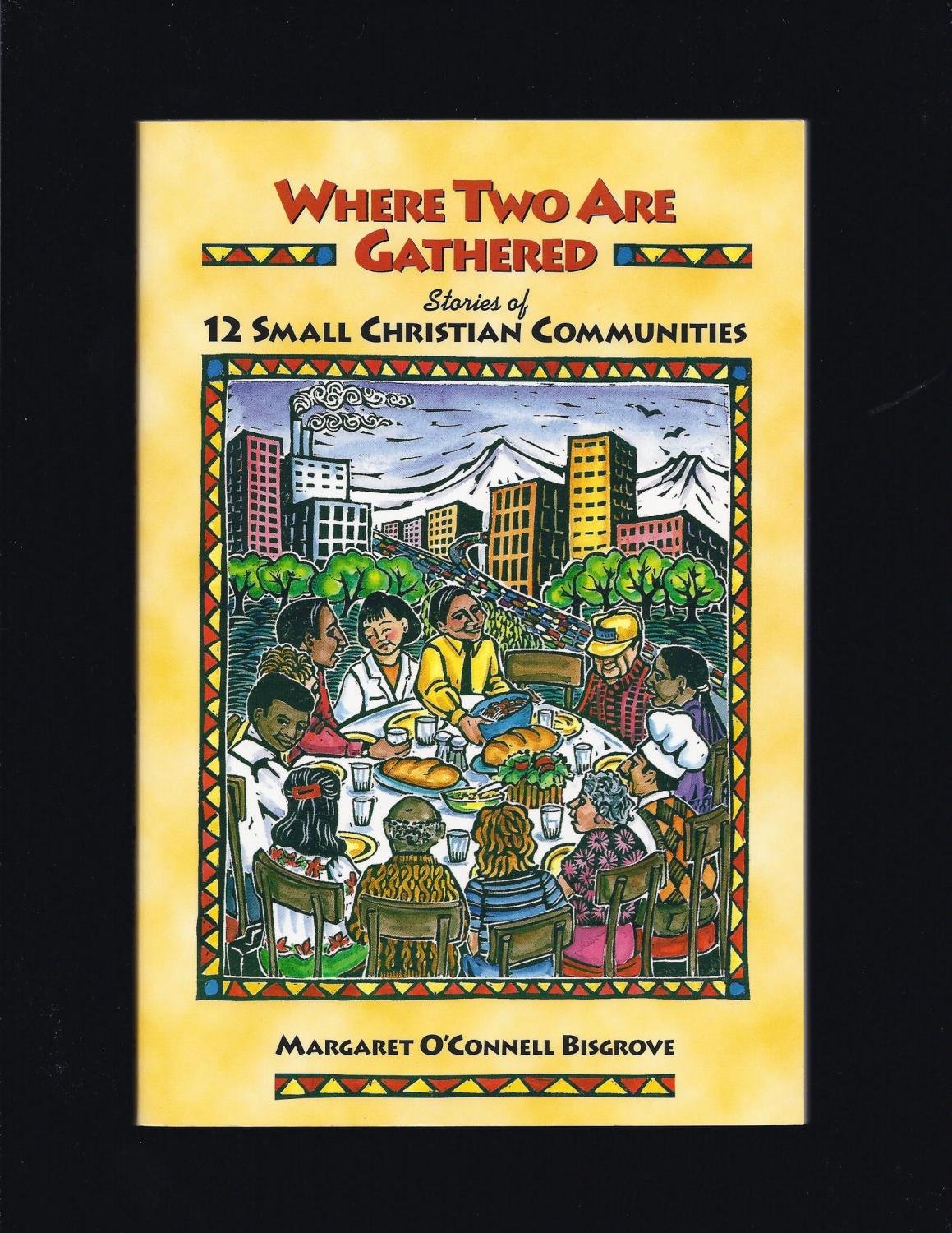 Where Two Are Gathered: Stories of 12 Small Christian Communities,Used