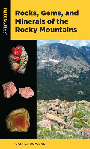 Rocks, Gems, And Minerals Of The Rocky Mountains (Falcon Pocket Guides)