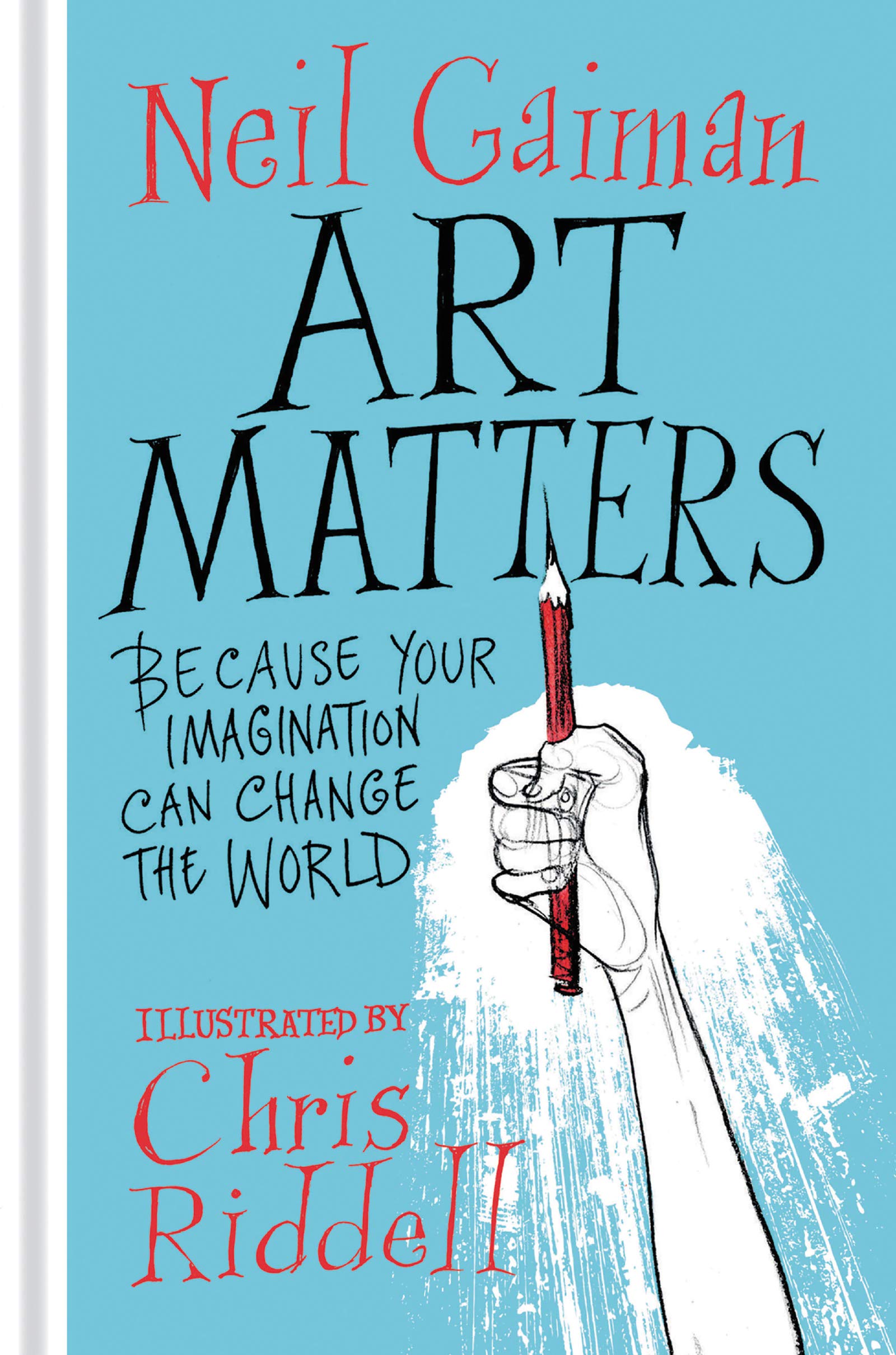 Art Matters: Because Your Imagination Can Change The World,New