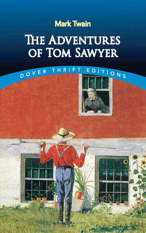 The Adventures Of Tom Sawyer (Dover Thrift Editions: Classic Novels),New