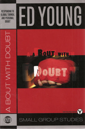 A Bout with Doubt, Responding to Global Turmoil and Personal Doubt  Small Group Studies  Youth Study Helps Included,Used