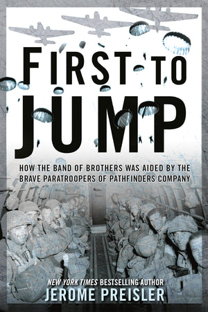 First to Jump: How the Band of Brothers was Aided by the Brave Paratroopers of Pathfinders Company,Used