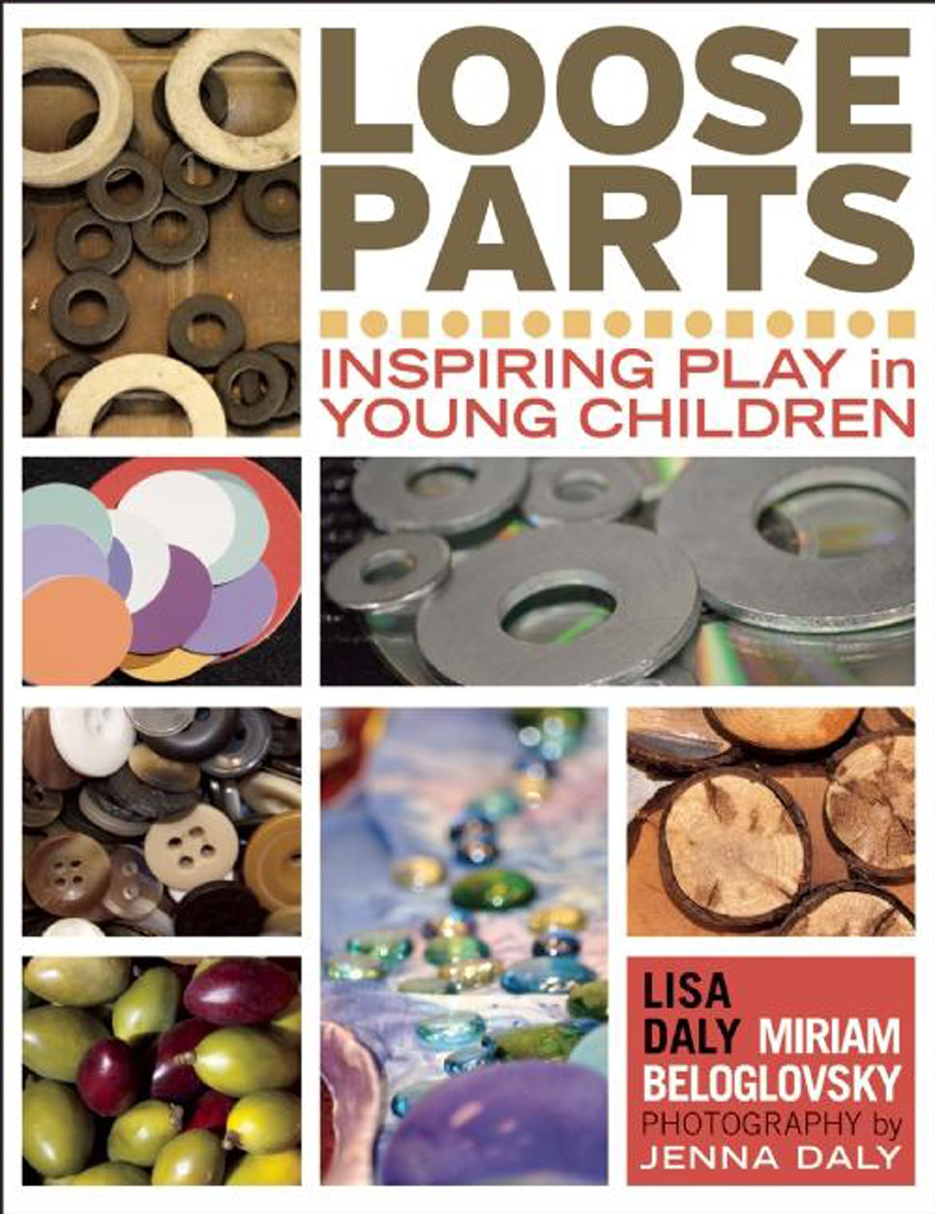 Loose Parts: Inspiring Play in Young Children (Loose Parts Series),Used