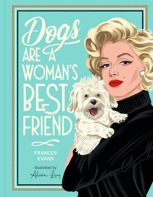 Dogs Are A WomanS Best Friend