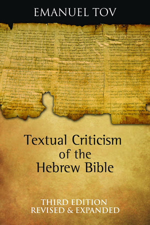 Textual Criticism of the Hebrew Bible: Third Edition, Revised and Expanded,New