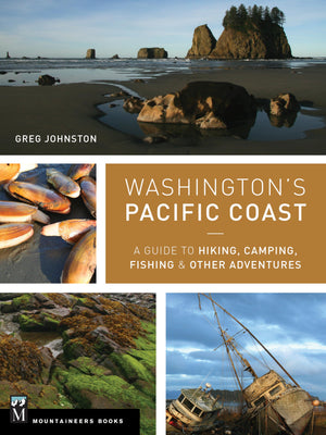 Washington's Pacific Coast: A Guide to Hiking, Camping, Fishing & Other Adventures,New