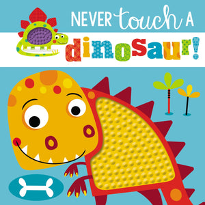 Touch and Feel: Never Touch a Dinosaur,Used
