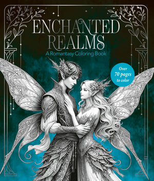 Enchanted Realms: A Romantasy Coloring Book: Packed With Fantasy And Romance Illustrations. Perfect For Teen, Ya, And New Adult!