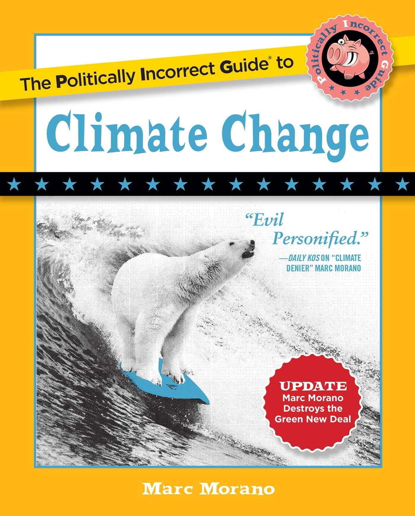 The Politically Incorrect Guide To Climate Change (The Politically Incorrect Guides)