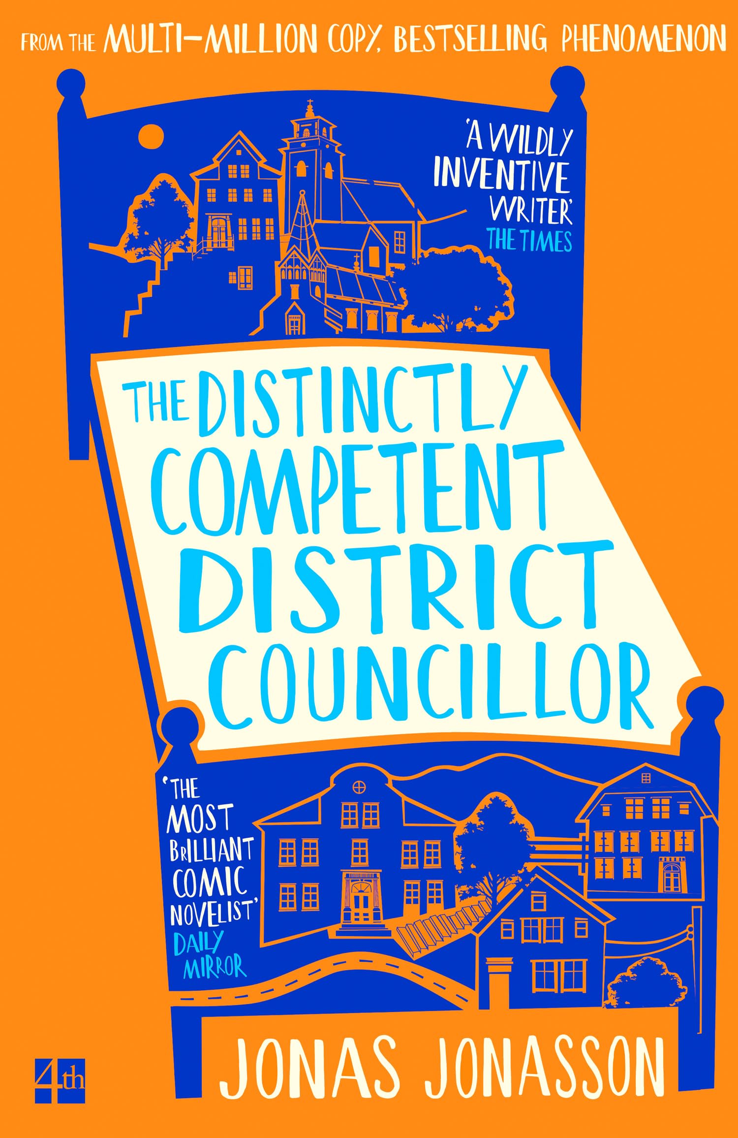 The Distinctly Competent District Councillor: The New, HeartWarming Novel From The MultiMillion Copy Bestselling Phenomenon