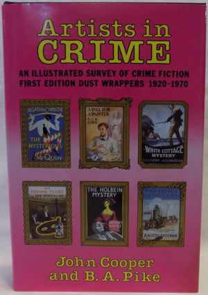 Artists in Crime: An Illustrated Survey of Crime Fiction First Edition Dustwrappers, 19201970,Used