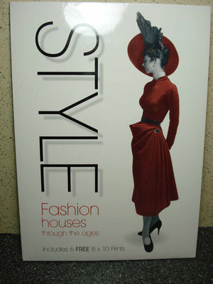 Style: Fashion Houses Through The Ages, Includes 6 Free 8X10 Prints (Book And Print Packs)