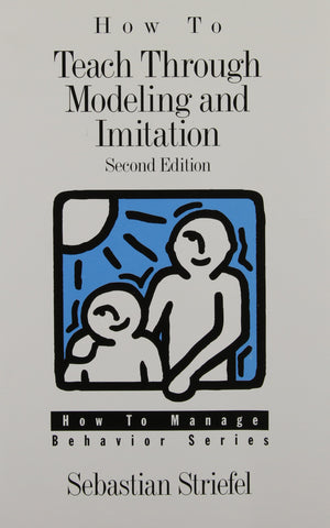 How to Teach Through Modeling and Imitation (How to Manage Behavior Series),Used