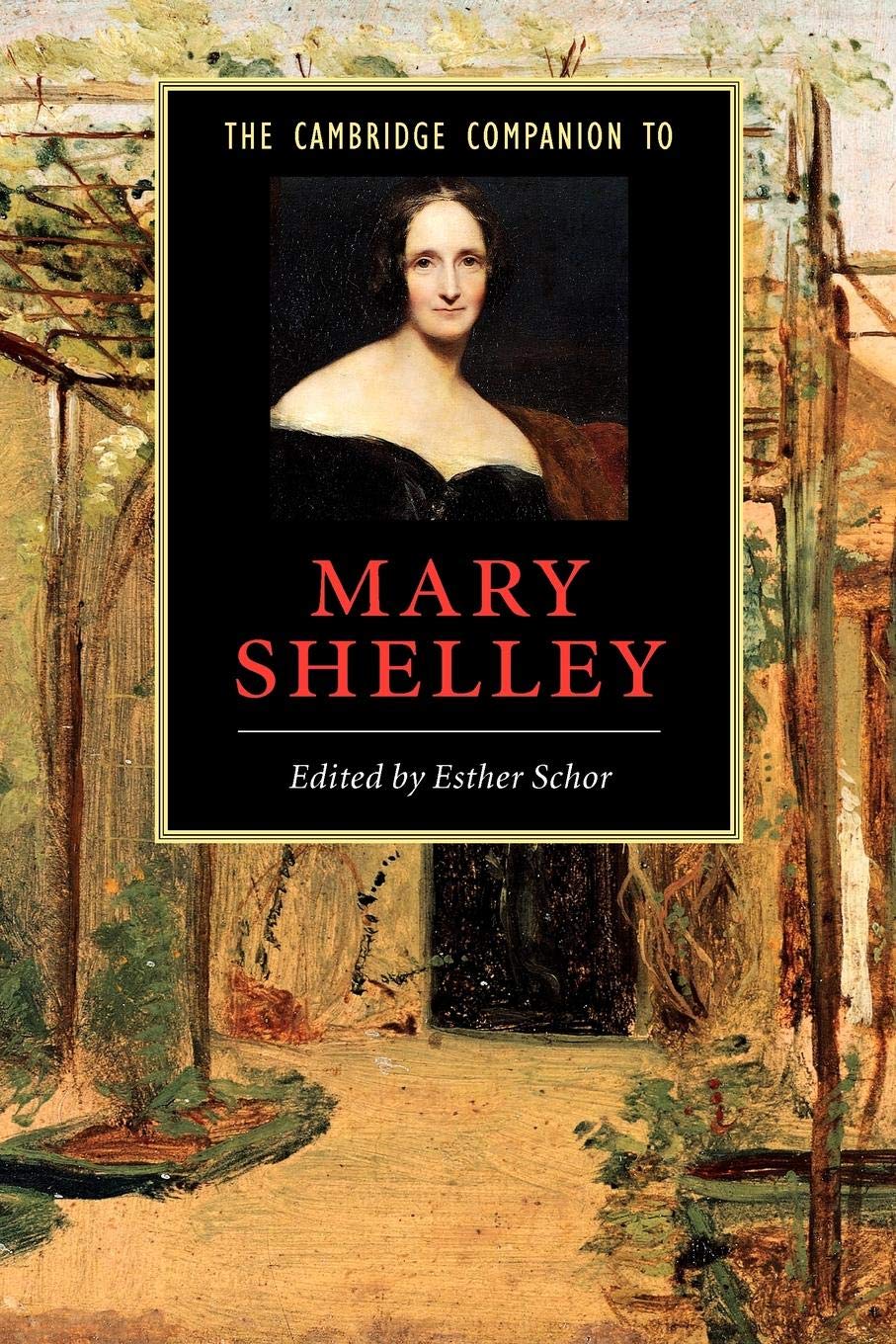 The Cambridge Companion To Mary Shelley (Cambridge Companions To Literature)