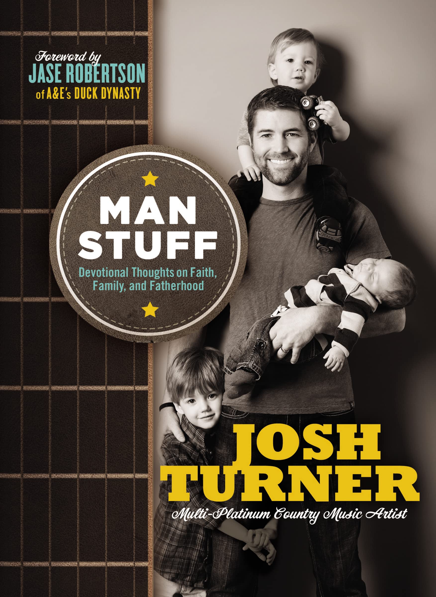 Man Stuff: Devotional Thoughts on Faith, Family, and Fatherhood,New