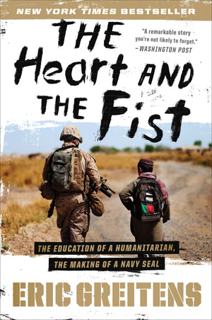 The Heart and the Fist: The Education of a Humanitarian, the Making of a Navy SEAL,New