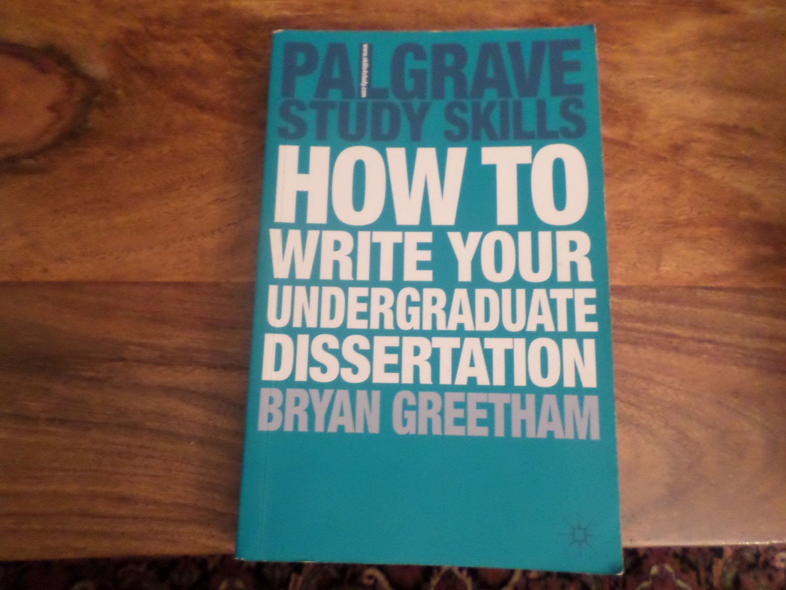 How To Write Your Undergraduate Dissertation (Palgrave Study Skills),Used