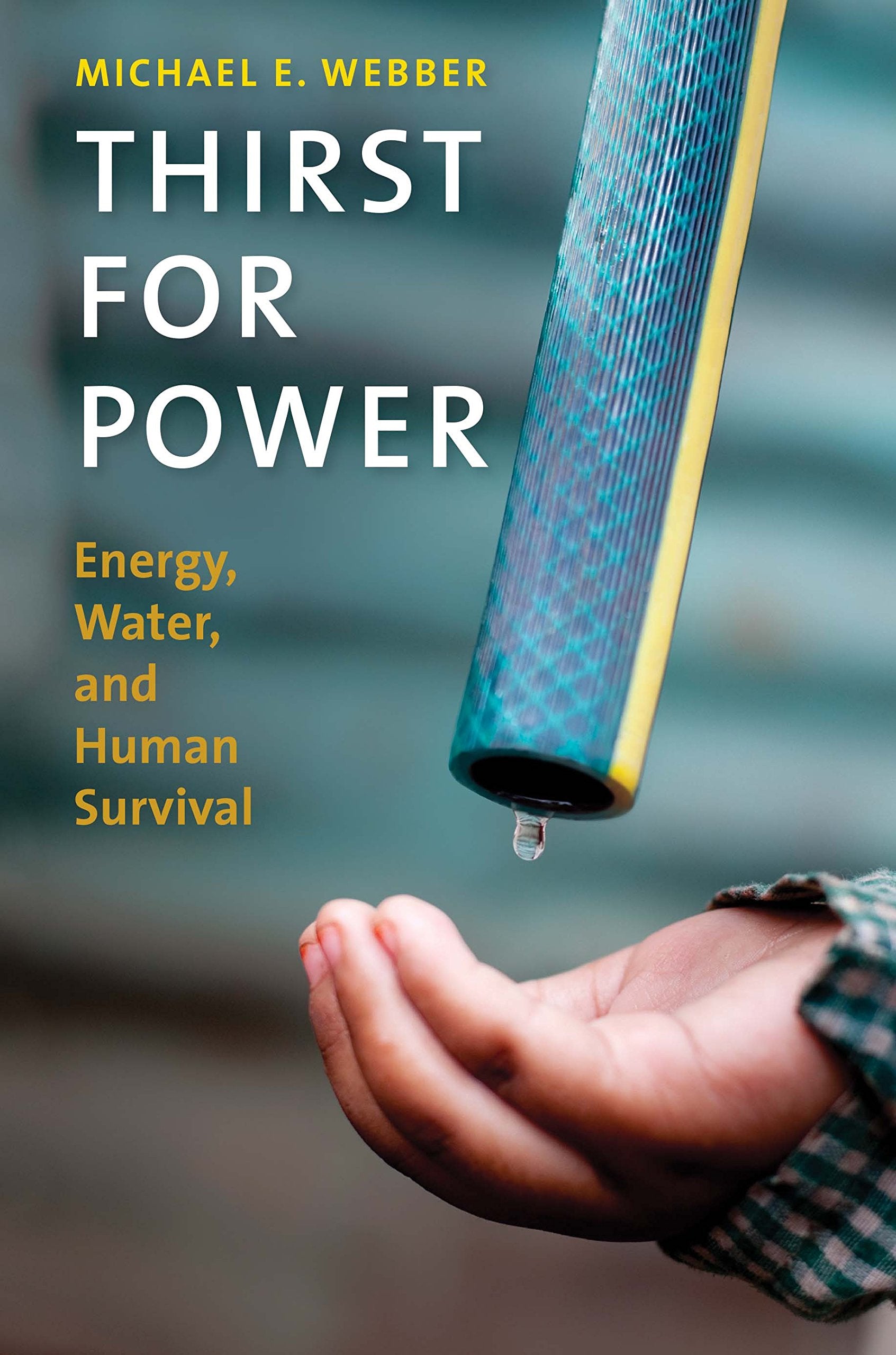 Thirst for Power: Energy, Water, and Human Survival,Used