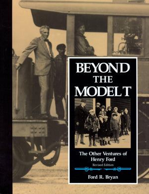 Beyond The Model T: The Other Ventures Of Henry Ford (Great Lakes Books),New