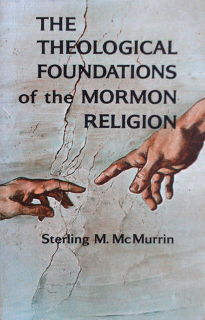 The Theological Foundations of the Mormon Religion,Used