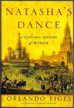 Natasha s Dance: A Cultural History of Russia