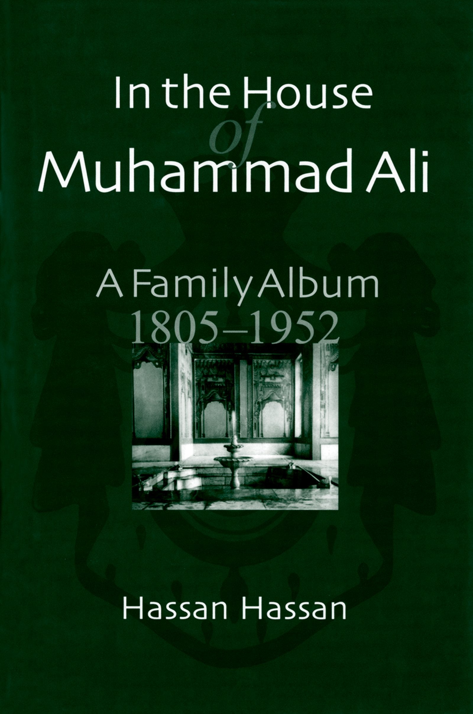 In the House of Muhammad Ali: A Family Album, 18051952,New