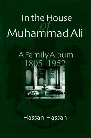 In the House of Muhammad Ali: A Family Album, 18051952,New