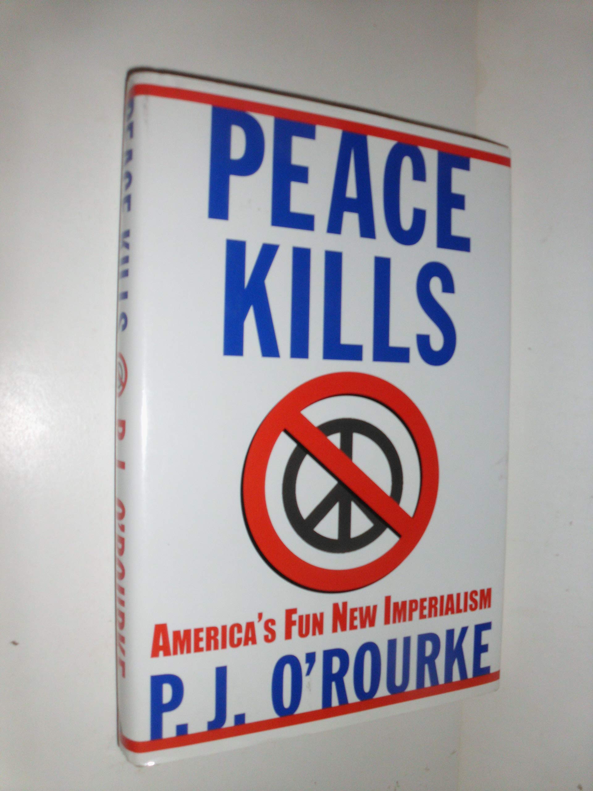 Peace Kills: America'S Fun New Imperialism,Used