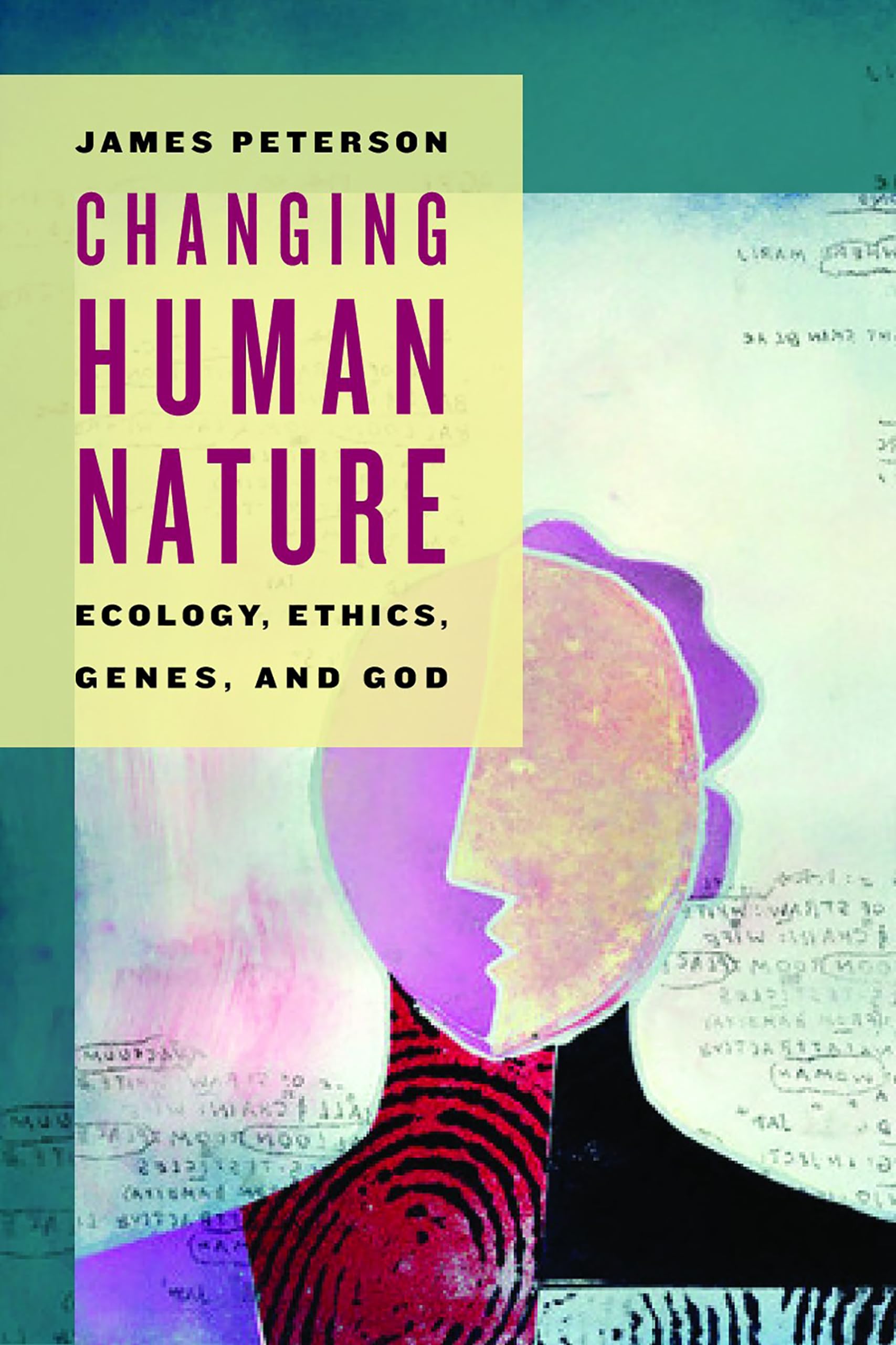 Changing Human Nature: Ecology,Ethics, Genes, And God,Used